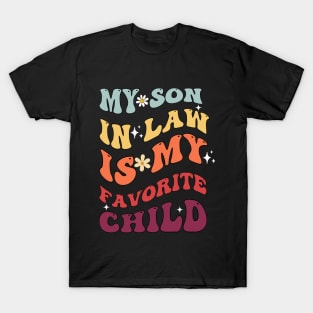 My son in law is my favorite child T-Shirt